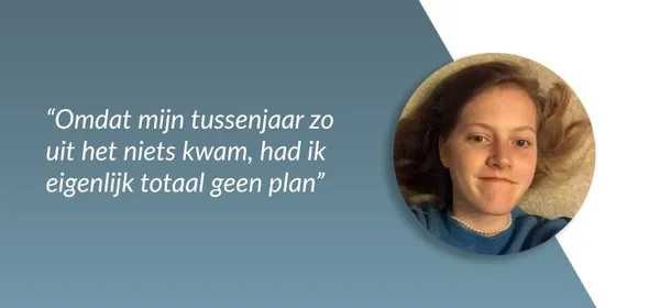 Het Tussenjaar van...Vera - "Ik wil nog een tussenjaar nemen en alsnog gaan reizen"